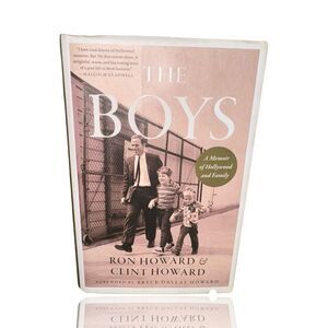 The Boys: A Memoir of Hollywood and Family by Ron & Clint Howard
